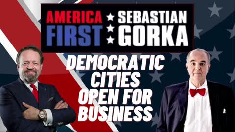 Democratic cities open for business. Sebastian Gorka with John Batchelor