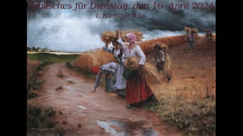 Biblisches für Dienstag, den 16. April 2024