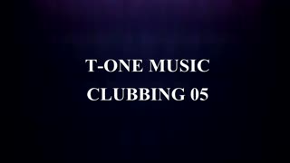 T-one Music - Clubbing 05