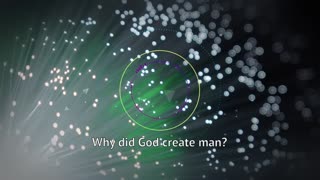 Why did God create man?