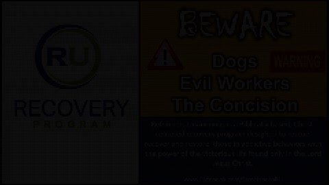 Beware Dogs, Evil Workers, and the Concision
