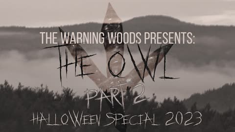 THE OWL: Chapter 2 - HALLOWEEN SPECIAL 2023