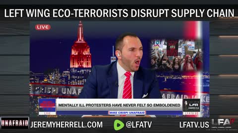 LFA TV SHORT CLIP: LEFT WING ECO-TERRORISTS DISRUPT SUPPLY CHAIN!