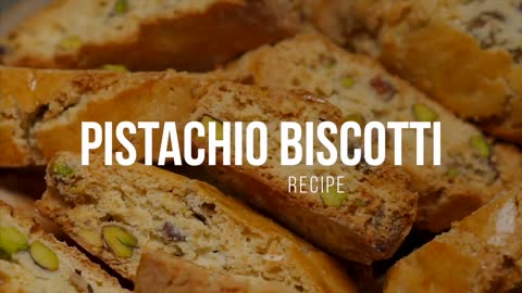 How To Cook Delicious Pistachio Biscotti