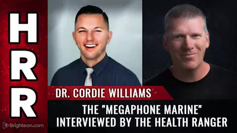 "Dr. Cordie Williams, the "Megaphone Marine," interviewed by the Health Ranger