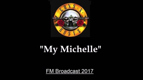 Guns N' Roses - My Michelle (Live in New York City 2017) FM Broadcast