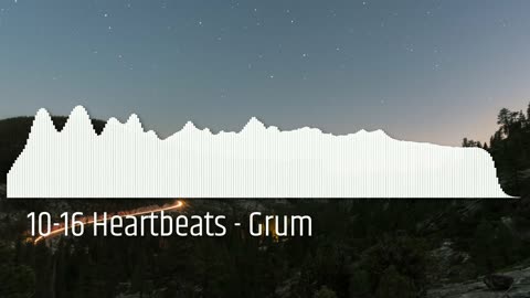 10-16 Heartbeats - Grum