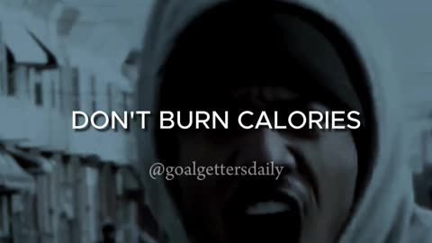 EXCUSES DONT BURN CALORIES