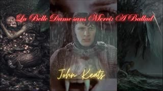 HALLOWEEN 2023 EPISODE 25: La Belle Dame Sans Merci by John Keats