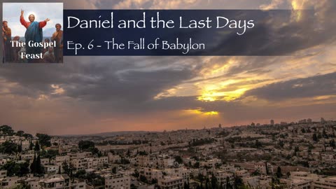 Ep. 6 - The Fall of Babylon