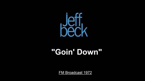 Jeff Beck - Goin' Down (Live in London, England 1972) FM Broadcast