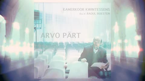 Arvo Pärt choral music feat. Chamber Choir Kwintessens, relax and enjoy!
