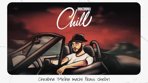 Inkonnu - CHILL ( OFFICIAL LYRIC VIDEO) Prod by : RESSAY.