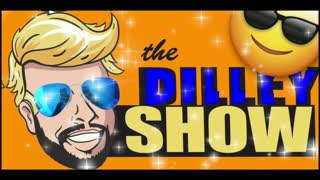 The Dilley Show 03/08/2022