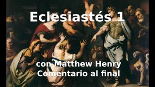 📖🕯 Santa Biblia - Eclesiastés 1 con Matthew Henry Comentario al final.