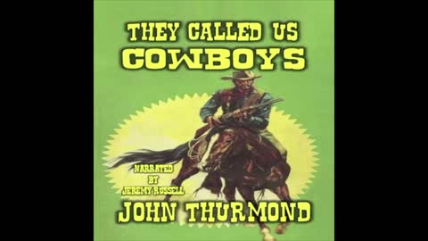 AUDIOBOOK: “They Called Us Cowboys: A Classic Western” by John Thurmond (Retail Sample)