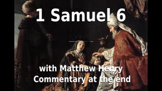 📖🕯 Holy Bible - 1 Samuel 6 with Matthew Henry Commentary at the end.