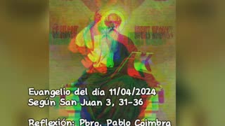 Evangelio del día 11/04/2024 según San Juan 3, 31-36 - Pbro. Pablo Coimbra