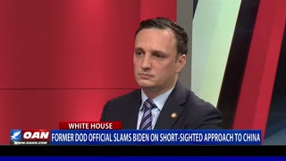 Fmr. DOD official slams Biden on short-sighted approach to China