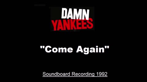 Damn Yankees - Come Again (Live in Denver, Colorado 1992) Soundboard
