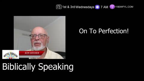 On To Perfection! | Biblically Speaking 7-6-22