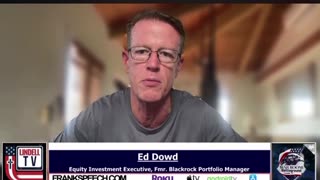 Ed Dowd on why the Biden admin might want World War 3