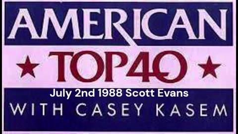 American Top 40 from July 2nd, 1988 (Scott Evans)