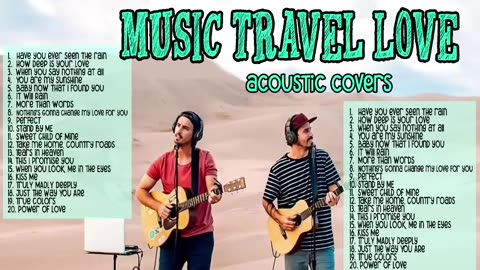 Music Travel Love - New Acoustic Cover Songs 2023