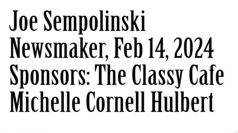 Wlea Newsmaker, February 14, 2024, Joe Sempolinski