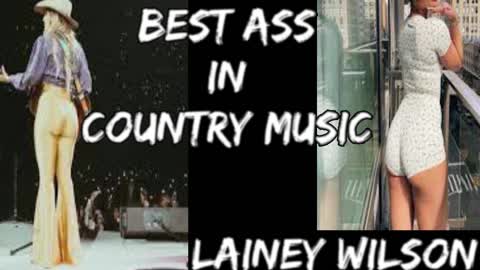 Best ASS In Country Music - Lainey Wilson