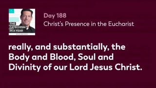 Day 188: Christ’s Presence in the Eucharist — The Catechism in a Year (with Fr. Mike Schmitz)