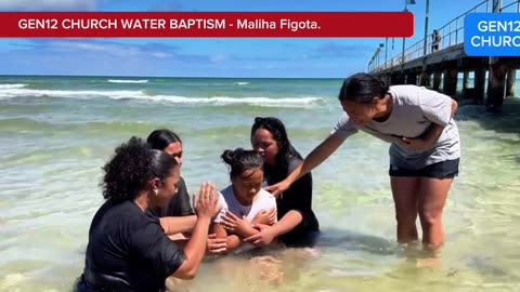 GEN12 CHURCH WATER BAPTISM - Maliha Figota
