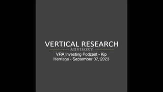 VRA Investing Podcast - Kip Herriage - September 07, 2023