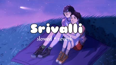 srivalli song 🎵 ( slowed + reverb) lofi chill song