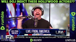 WILL DOJ INDICT THESE HOLLYWOOD ACTORS??