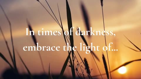 In times of darkness