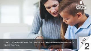 Teach Your Children Well The Lessons from the Greatest Generation - Part 2 with Guest Tom Rose