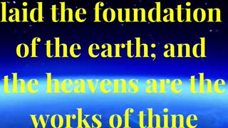 And, Thou, Lord, in the beginning hast laid the foundation of the earth