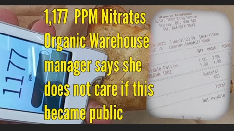 1,177 PPM Nitrates. But Organic Warehouse's manager says she does not care if this became public.