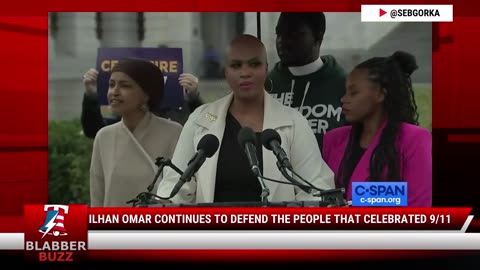 Ilhan Omar Continues To Defend The People That Celebrated 9/11