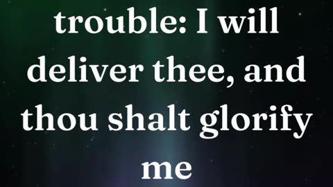 And call upon me in the day of trouble: I will deliver thee, and thou shalt glorify me