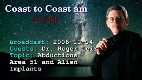 Coast to Coast AM with Art Bell - Dr. Roger Leir - Abductions Area 51 and Alien Implants 2006-11-04