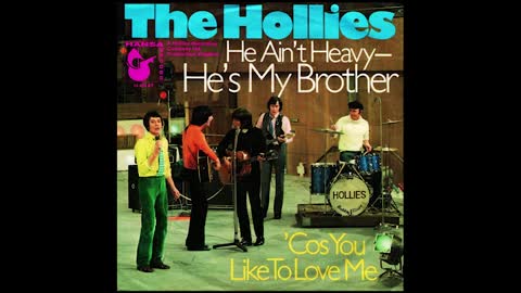 "HE AIN'T HEAVY, HE'S MY BROTHER" FROM THE HOLLIES