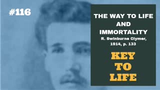 #116: KEY TO LIFE: The Way To Life and Immortality, Reuben Swinburne Clymer, 1914, p. 133