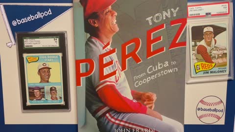 From Cuba to Cooperstown, Tony Perez, “The Big Dog” and the Cincinnati Reds “Big Red Machine”