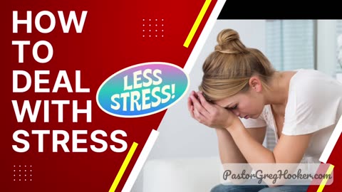 HOW TO DEAL WITH STRESS - Pastor Greg Hooker .com