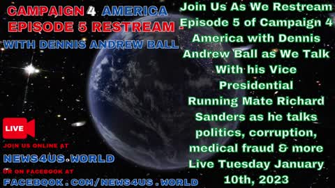 CAMPAIGN 4 AMERICA Episode 5 RESTREAM!, With Dennis Andrew Ball & Richard Sanders From 10-25-2022