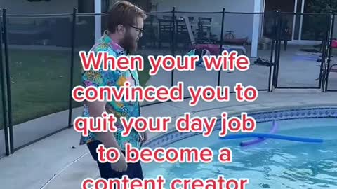 When your wife convinced you to quit your day job e