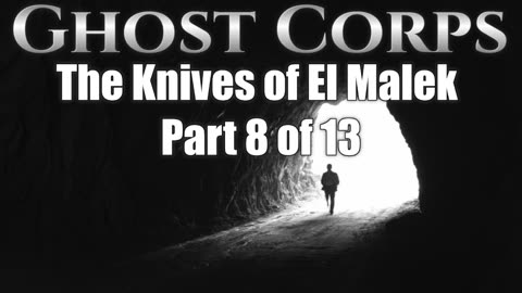 xx-xx-xx Ghost Corps The Knives of El Malek Part08