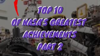 Top 10 of Nasa’s Greatest Achievements Part 2